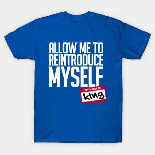 Allow Me to Reintroduce Myself T-Shirt